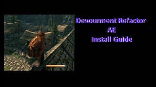 Skyrim AE - Devourment AE Install Guide. outdated read pinned