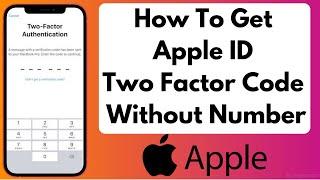 Get Apple ID Verification Code without Phone Number iOS 15  Apple ID Two Factor Authentication 2021