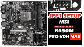 MSI B450 PRO VDH MAX Front Panel Setup  JFP1 Panel  Power SW Power LED HDD LED Reset SW