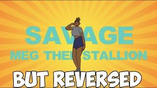 Megan Thee Stallion - Savage but REVERSED