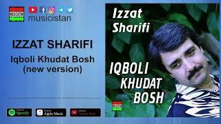 IZZAT SHARIFI - IQBOLI KHUDAT BOSH New Version 2023