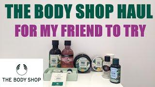 THE BODY SHOP HAUL FOR MY FRIEND
