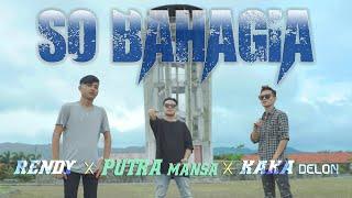 SO BAHAGIA - Putra Mansa × Rendy Ponggawa × Kaka Delon OFFICIAL MUSIC VIDEO