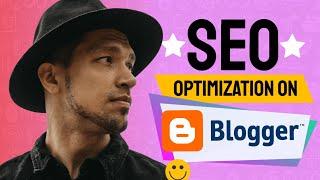 How To OPTIMIZE Google Blogger For SEO Search Engine Optimization on Blogspot 2024