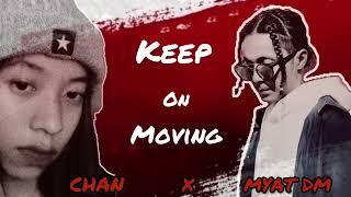 Chan Myat DM - Keep On Moving