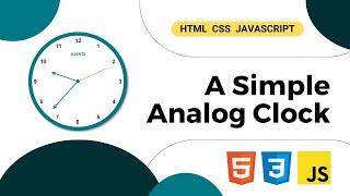 Creating a Basic Analog Clock with HTML CSS and JavaScript