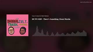HCTO #269 - There’s Something About Martin