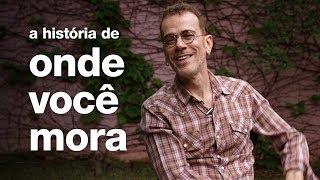 Nando Reis - A história de Onde Você Mora