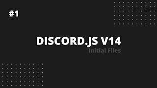 OUTDATED discord.js v14 - #1 initial files no talking