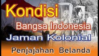 KONDISI MASYARAKAT INDONESIA  SAAT PENJAJAHAN BELANDA