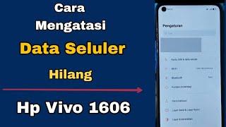 CARA MENGATASI DATA SELULER HILANG HP VIVO 1606