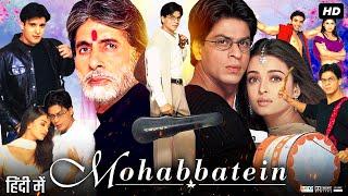 Mohabbatein 2000 Full Movie In Hindi HD  Shah Rukh Khan  Aishwarya Rai  Amitabh  Review & Facts