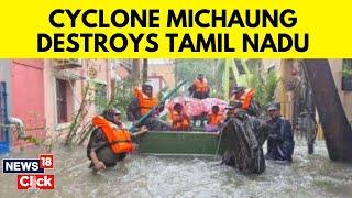 Chennai News  Cyclone Michaung Leaves Chennai In Flood Like Situation  Tamil Nadu News  N18V