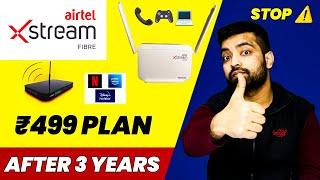 Airtel XStream Fiber After 3 Years ️ ₹499 Plan Review  Problems Plans Charges  Jio Fiber 5G