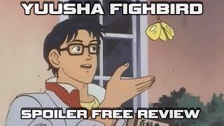 Yuusha Fighbird - Is This A Pigeon? Spoiler Free Anime Series Review