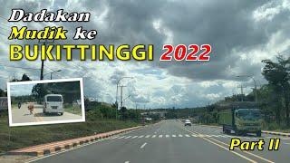 MUDIK KE BUKITTINGGI 2022  TAKJUB ADA JALAN SEKEREN INI DI LINTAS SUMATERA  part 2