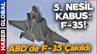 ABDde F-35 Savaş Uçağı Yere Çakıldı Ana Motorda Arıza Var