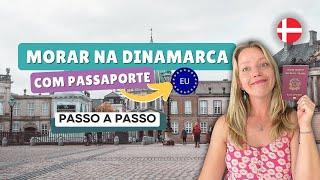 COMO MORAR NA DINAMARCA COM PASSAPORTE EUROPEU