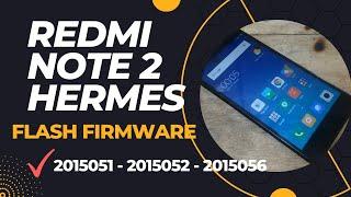 flash firmware redmi note 2 hermes  2015052 - 2015051 - 2015056  stuck logo  bootloop