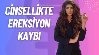 CİNSELLİKTE EREKSİYON KAYBI