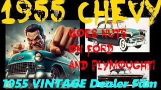 1955 Chevy DEALER Film... CHEVY IS TIRED OF FORDS BS... GOES KAREN ON Ford and Plymouth