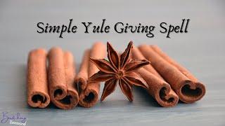 Yule Giving Spell - Simple Sabbat Spells