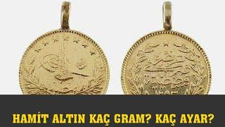 Hamit Altın Kaç Gram? Kaç Ayar?