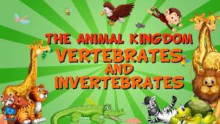 THE ANIMAL KINGDOM. VERTEBRATES AND INVERTEBRATES  Educational Videos for Kids