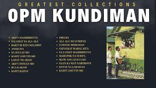 KUNDIMAN GREATEST SONG COLLECTIONS HD DAPIT HAPON AKOY MAGHIHINTAY SALAMAT SA ALAALA