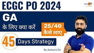 ECGC PO GA Preparation  ECGC PO 2024  45 Days Strategy  By Ashwini Sir