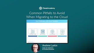 Common Pitfalls to Avoid When Migrating to the Cloud - Cloud Migration Training