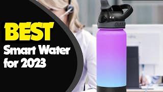 Hydrate Smarter Not Harder Top Smart Water Bottles for 2023