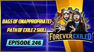 Forever Exiled - A Path of Exile PoE Podcast - Bags of *bleep* Path of Exile 2 Skills  - EP 246