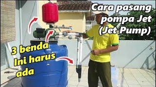 Cara memasang pompa jet jet pump agar air lancar dan pompa awet