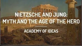 Nietzsche and Jung Myth and the Age of the Hero