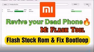 How to use Mi Flash Tool and install MiUi Rom in any Xiaomi Device using Mi Flash Tool Fix Bootloop