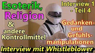 Esoterik Religion & andere Kontrollmittel - Interview 1Teil 44 -Gedanken- & Gefühlsmanipulationen