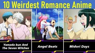 10 Weirdest Romance Anime  Rom Com Anime