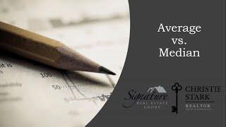 AVERAGE VS. MEDIAN - why do realtors use median sales price over average sales price?