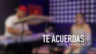 TE ACUERDAS by GRETA ARMENTA