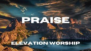 Praise Lyric Video - Elevation Worship Feat. Brandon Lake Chris Brown & Chandler Moore