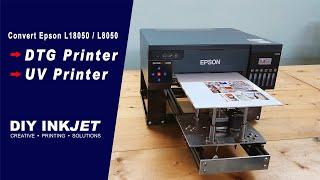 Convert Epson L18050 - L8050 to DTG Printer - UV Printer