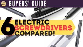 Buyers Guide Electric Screwdrivers  Xiaomi Precision vs. 5 Others