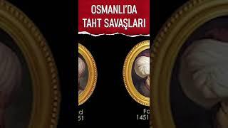 Osmanlı Taht Savaşları - Osmanlı Padişahları