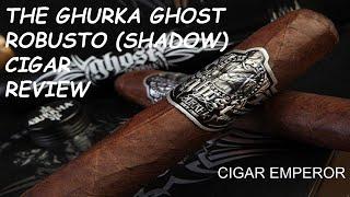 THE GHURKA GHOST ROBUSTOSHADOW CIGAR REVIEW #cigarreviews #Cigaremperor #Ghurkacigars #cigars