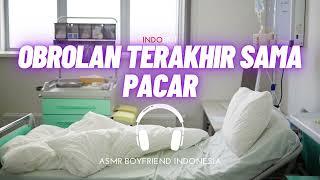 ASMR Cowok - Obrolan Terakhir Sama Pacar  ASMR Boyfriend Indonesia Roleplay