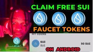 Sui Faucet Token - How To Get the MASSIVE SUI FAUCET Tokens  On Android  Sui Airdrop Today