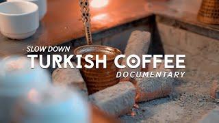 Turkish Coffee Slow Down  Documentary 4K