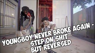 YoungBoy Never Broke Again - Step On Shit but REVERSED