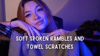 Fall Asleep to Soft Spoken Rambles and Towel Scratches ASMR 